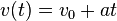 v(t) = v_0 + at