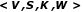 <~V,S,K,W~>