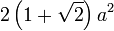 2\left(1+\sqrt{2}\right)a^2\,\!