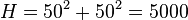 H=50^{2}+50^{2}=5000