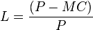 L={\frac {(P-MC)}{P}}