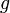 g\,\!
