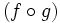 (f\circ g)\,\!