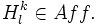 H_l^k \in Aff.\,\!