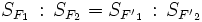 S_{F_1}\,:\,S_{F_2} =S_{{F'}_1}\,:\,S_{{F'}_2} \,\!