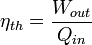 ��������: \eta_{th} = \frac{W_{out}}{Q_{in}}