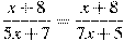 \frac{x+8}{5x+7}=\frac{x+8}{7x+5}