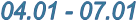 04.01 - 07.01

