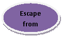 ����: Escape from