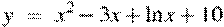 y~=~x^2-3x+\ln x+10