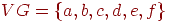 VG = \{a, b, c, d, e, f\}