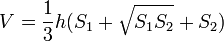 V= \frac {1} {3} h (S_1 + \sqrt {S_1 S_2} + S_2) 