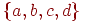 \left\{a,b,c,d\right\}