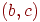 (b,c)