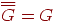 \ol{\ol{G}}=G