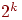 2^{k}