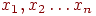 x_{1},x_{2}\ldots x_{n}