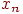 x_{n}