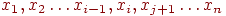 x_{1},x_{2} \ldots x_{i-1}, x_{i}, x_{j+1}\ldots

x_{n}