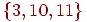 \{3, 10,

11\}
