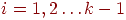 i=1,2\ldots k-1