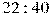 22:40