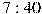 7:40