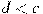 d<c