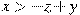 x>-z+y