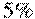 5 \%