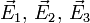 \vec E_1 , \, \vec E_2 , \, \vec E_3