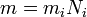 m = m_i N_i \,\!