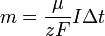 m=\frac{\mu}{z F} I \Delta t