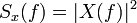 ~S_x(f)=|X(f)|^2