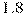1.8