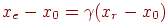 x_e - x_0 = \gamma (x_r - x_0)