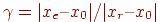 \gamma = | x_e � x_0 | / | x_r � x_0 |