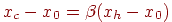 x_c - x_0 = \beta (x_h - x_0)