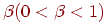 \beta (0 < \beta < 1)
