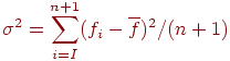 \sigma^2 = \sum_{i=I}^{n+1} (f_i - \overline{f})^2 / (n+1)