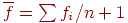 \overline{f} = \sum f_i / n+1