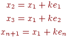 \begin{gathered}
x_2 = x_1 + ke_1 \\
x_3 = x_1 + ke_2 \\
x_{n+1} = x_1 + ke_n
\end{gathered}