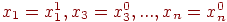 x_1=x_1^1, x_3=x_3^0,...,x_n=x_n^0