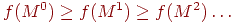 f(M^0) \ge f(M^1) \ge f(M^2) \ldots