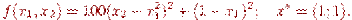 f(x_1, x_2) = 100(x_2 - x_1^2)^2 + (1-x_1)^2; \quad x^* = (1; 1).