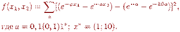 \begin{aligned}

& f(x_1,x_2)=\sum_a [(e^{-ax_1}-e^{-ax_2})-(e^{-a}-e^{-10a})]^2, \\

& \text{���} \; a=0,1(0,1)1^*; \; x^*=(1;10).

\end{aligned}
