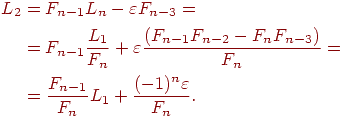 \begin{align*}
L_2 & = F_{n-1} L_n - \varepsilon F_{n-3} = \\
& = F_{n-1} \frac{L_1}{F_n} + \varepsilon \frac{(F_{n-1} F_{n-2} - F_n F_{n-3})}{F_n} = \\
& = \frac{F_{n-1}}{F_n} L_1 + \frac{(-1)^n \varepsilon}{F_n} .
\end{align*}