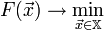 F(\vec{x})\to\min_{\vec{x}\in\mathbb{X}}\!