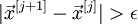 |\vec{x}^{[j+1]}-\vec{x}^{[j]}|>\epsilon