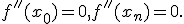 f''(x_0)=0, f''(x_n)=0.